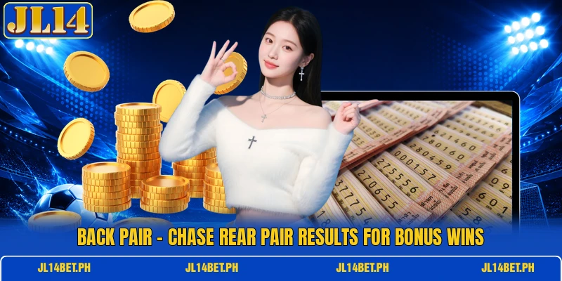 Back Pair - Chase Rear Pair Results For Bonus Wins