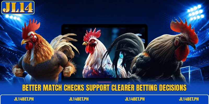 Better match checks support clearer betting decisions Better match checks support clearer betting decisions