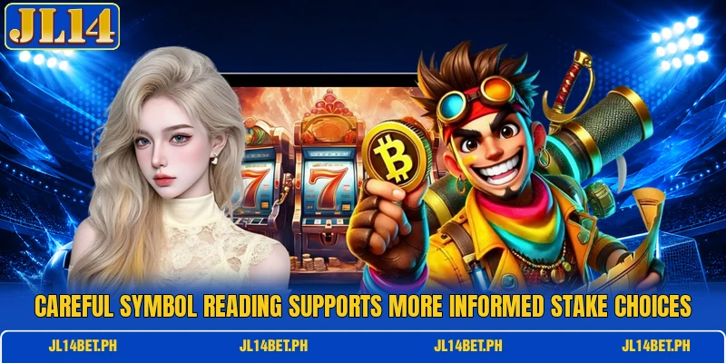 Careful symbol reading supports more informed stake choices Careful symbol reading supports more informed stake choices