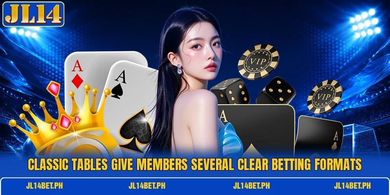 Classic tables give members several clear betting formats
