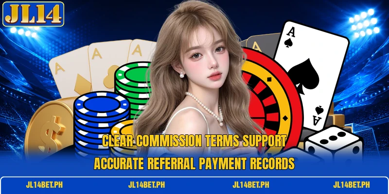 Clear commission terms support accurate referral payment records