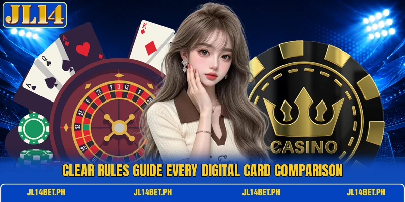 Clear rules guide every digital card comparison Clear rules guide every digital card comparison