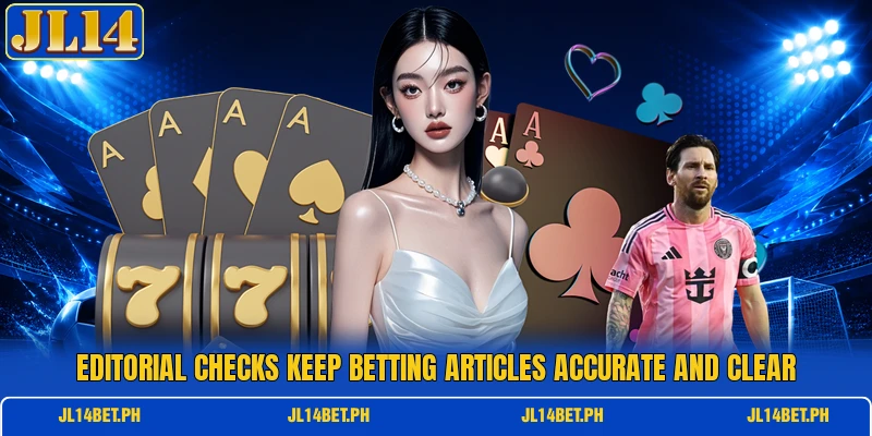 Editorial checks keep betting articles accurate and clear