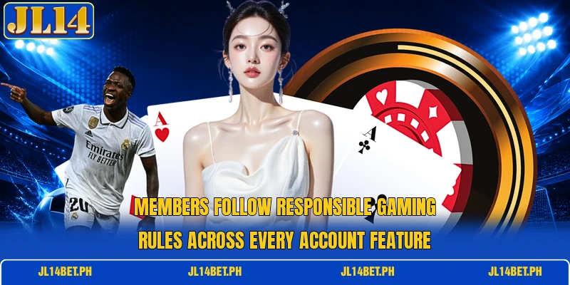 Members follow responsible gaming rules across every account feature