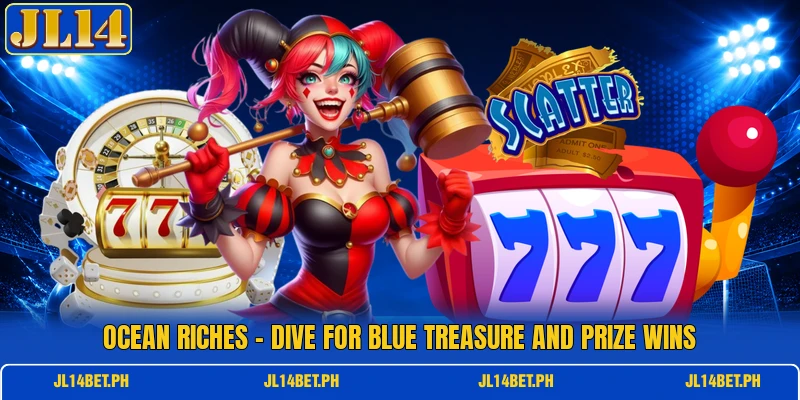 Ocean Riches - Dive For Blue Treasure And Prize Wins