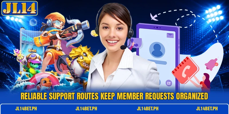 Reliable support routes keep member requests organized