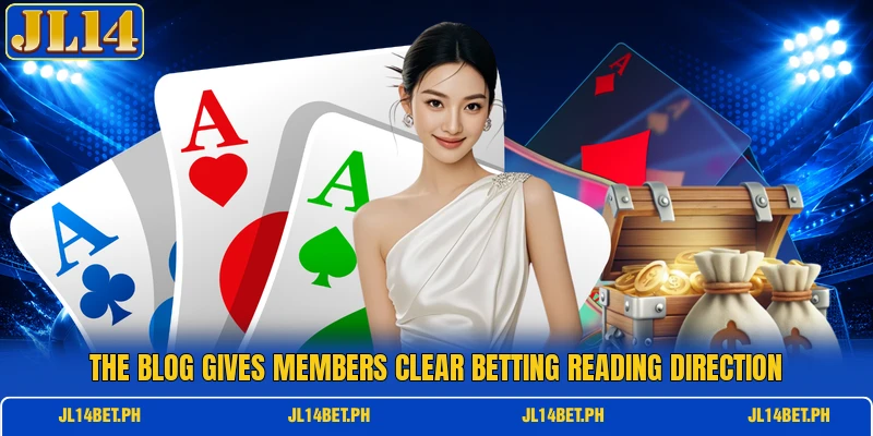 The blog gives members clear betting reading direction