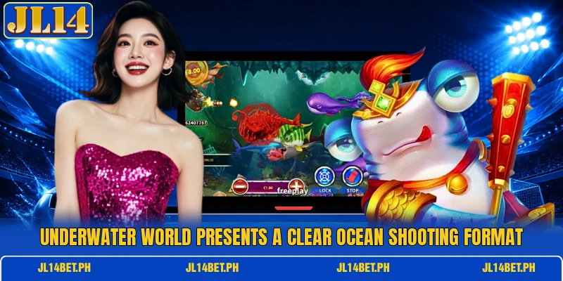 Underwater World presents a clear ocean shooting format Underwater World presents a clear ocean shooting format